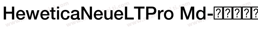 HeweticaNeueLTPro Md字体转换